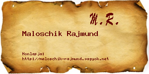 Maloschik Rajmund névjegykártya